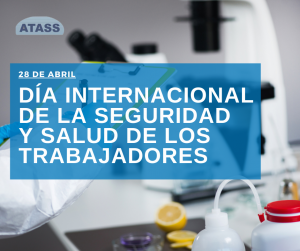 Día Internacional de la Seguridad 
y Salud de los Trabajadores